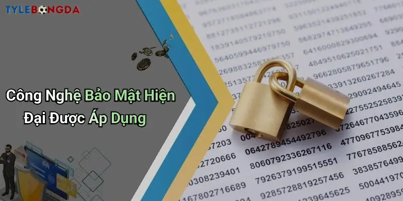 Công Nghệ Bảo Mật Hiện Đại Được Áp Dụng