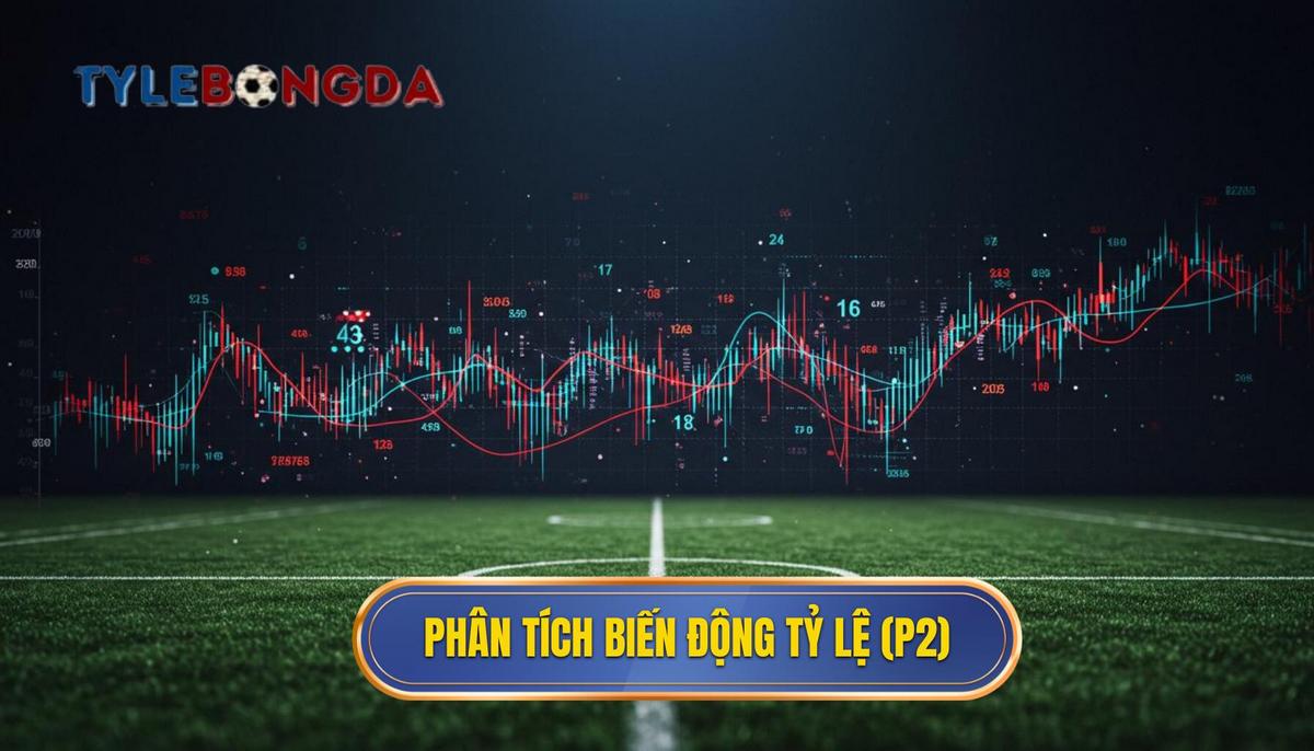 Phần 2_ Phương Pháp Phân Tích Biến Động Tỷ Lệ (Odds Movement)