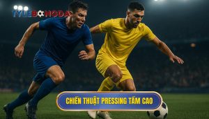 Chiến thuật pressing tầm cao