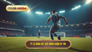 Kèo cược đội ghi bàn từ tình huống đánh chặn: Bí kíp soi kèo chuẩn