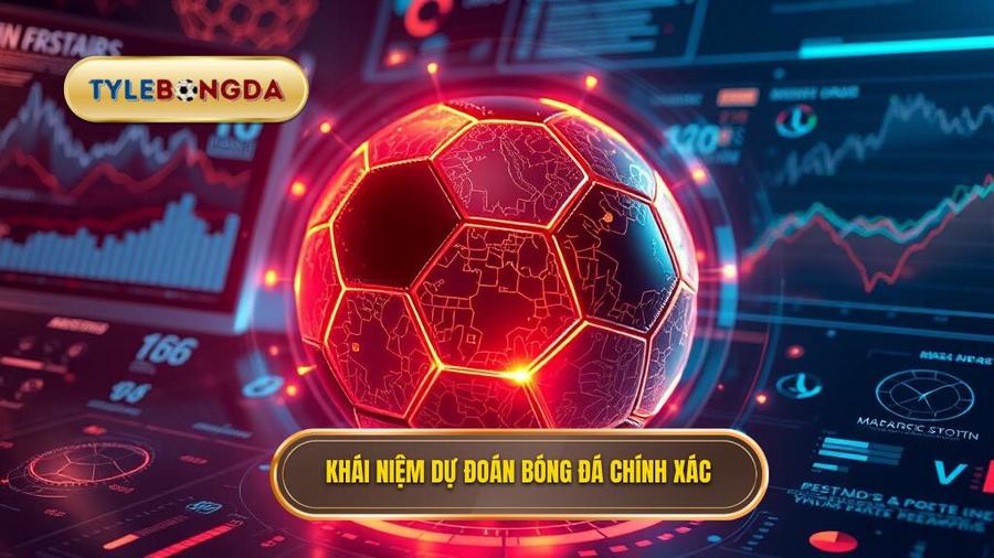 Hiểu đúng về khái niệm dự đoán bóng đá chính xác 100