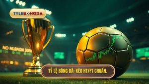 Kèo thắng hiệp 1 thắng cả trận